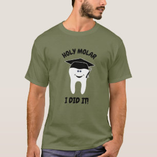 Graduate Dentist Holy Molar I Did It Funny T-Shirt
