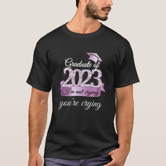 Graduate of 2023 I Am Not Crying I Black Purple Ac T-Shirt (Front)