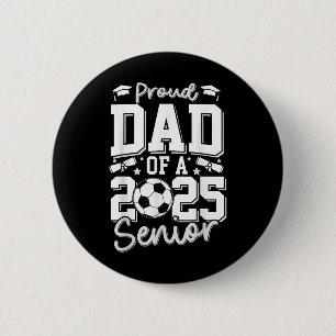 Graduate Proud Dad Of A 2025 Senior Soccer Player 6 Cm Round Badge