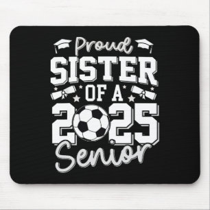 Graduate Proud Sister Of A 2025 Senior Soccer Grad Mouse Mat