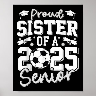 Graduate Proud Sister Of A 2025 Senior Soccer Grad Poster