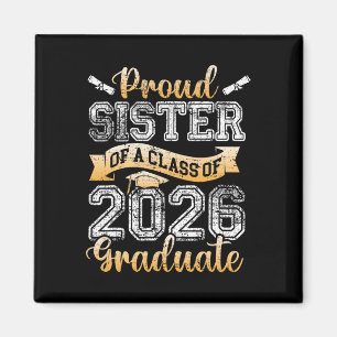 Graduate Proud Sister Of A Cl 2026 Senior Graduati Magnet