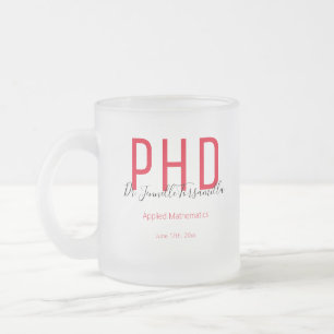 Graduate Red Black Date Name Degree PhD Frosted Glass Coffee Mug