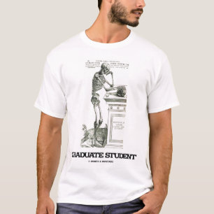 Graduate Student (Skeleton) T-Shirt
