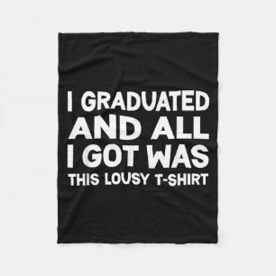 Graduated and got was this lousy funny graduation fleece blanket