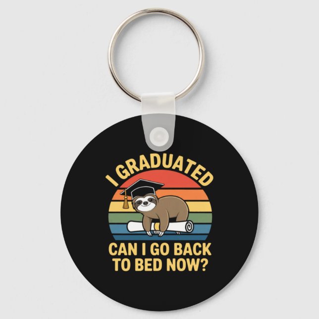 Graduated Can Go Back To Bed Sloth Graduation 2026 Key Ring (Front)