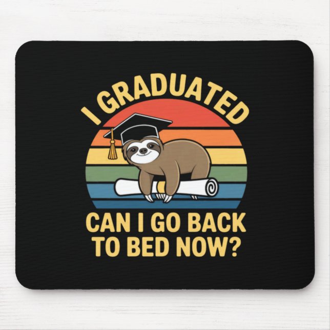 Graduated Can Go Back To Bed Sloth Graduation 2026 Mouse Mat (Front)