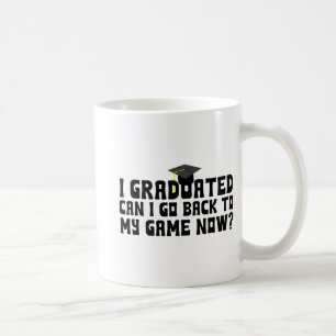 Graduated Can I Go Back To My Game Now School Grad Coffee Mug