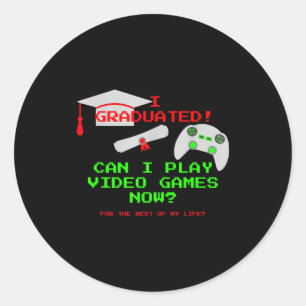 Graduated can play video games funny graduation classic round sticker