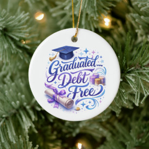 Graduated… Debt Free Funny Graduation Ceramic Tree Decoration