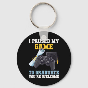 Graduation 2025 I Paused My Game Graduate Funny Ga Key Ring