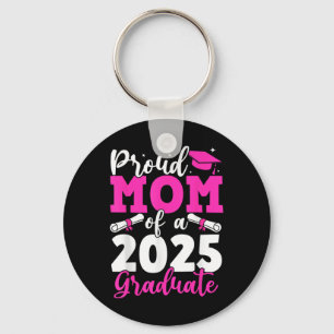 Graduation 2025 Proud Mum Of A 2025 Graduate Mothe Key Ring