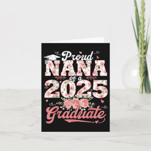 Graduation 2025 Proud Nana Of A 2025 Graduate Flor Card