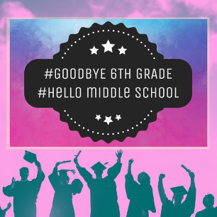 Graduation 6th Grade Funny Promotion Modern Pink Garden Sign