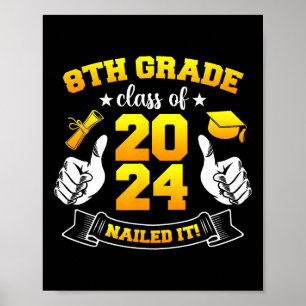 Graduation 8th Grade Cl Of 2024 Nailed It  Poster
