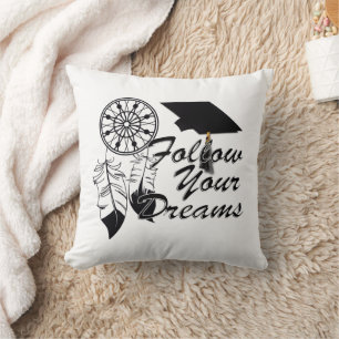 Graduation Advice: Follow Your Dreams! Cushion
