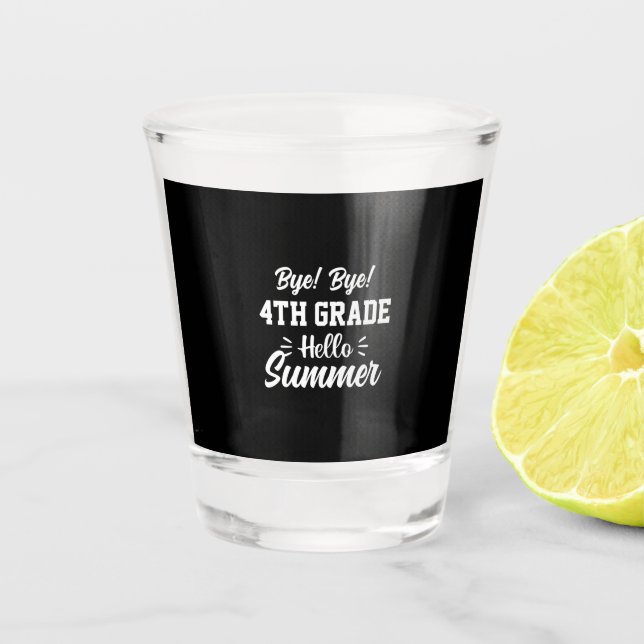 Graduation Art | 4th Grade Hello Summer Shot Glass (Front)