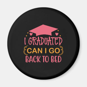 Graduation Art   I Graduated Can I Go Magnet