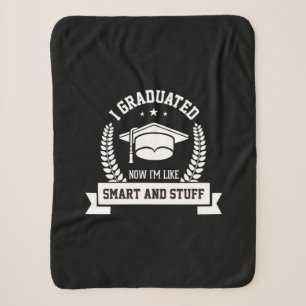 Graduation Art I Graduated Now I Am Like Smart Sherpa Blanket