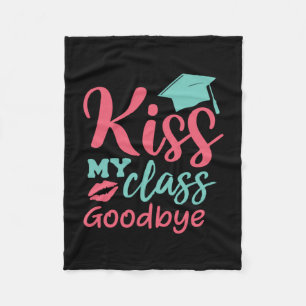 Graduation Art Kiss My Class Goodbye Fleece Blanket