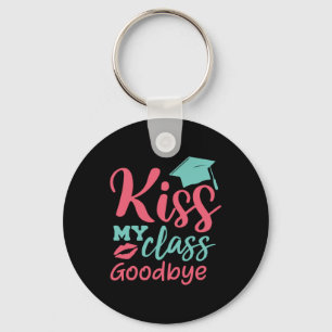 Graduation Art Kiss My Class Goodbye Key Ring