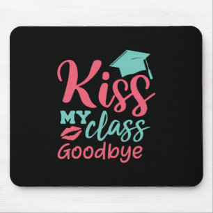 Graduation Art Kiss My Class Goodbye Mouse Mat