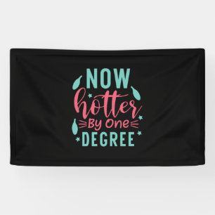 Graduation Art   Now Hotter By One Degree Banner