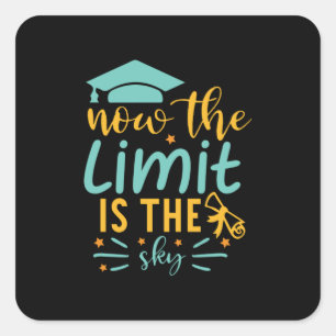 Graduation Art   Now The Limit Is The Sky Square Sticker