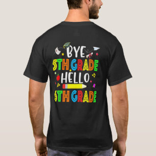 Graduation Bye 5th Grade Hello 6th Grade Back to S T-Shirt