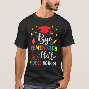 Graduation Bye Elementary Hello Middle School for  T-Shirt