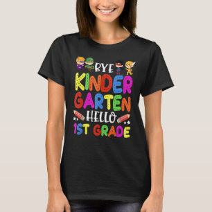 Graduation Bye Kindergarten Hello 1st Grade Back t T-Shirt