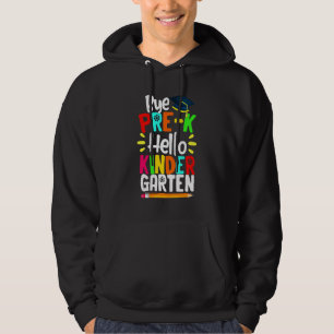 Graduation Bye Pre-K Hello Kindergarten Back To Sc Hoodie