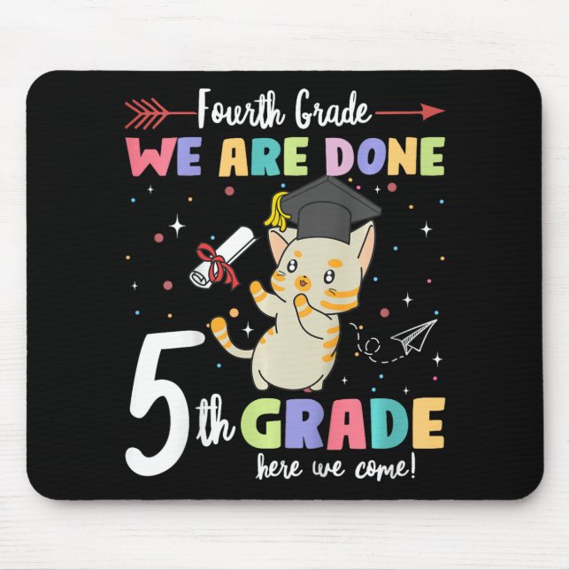Graduation Cat 4th Grade We Are Done 5th Grade Her Mouse Mat (Front)
