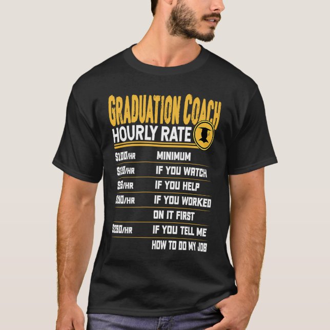 Graduation Coach Hourly Rate   Graduation Instruct T-Shirt (Front)
