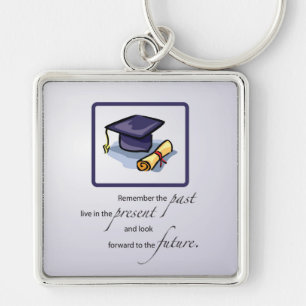Graduation Congratulations Remember the Past Key Ring