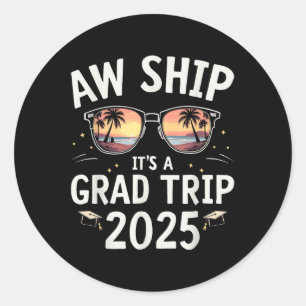 Graduation Cruise Ship Graduate Tee Aw Ship Its A Classic Round Sticker