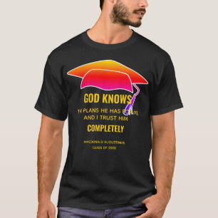 GRADUATION Custom GOD KNOWS THE PLANS Jer 29:11 T-Shirt
