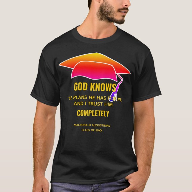 GRADUATION Custom GOD KNOWS THE PLANS Jer 29:11 T-Shirt (Front)