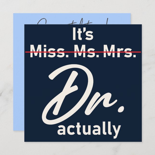 Graduation Doctor Miss Ms. Mrs. Dr. Actually Funny Invitation (Front/Back)