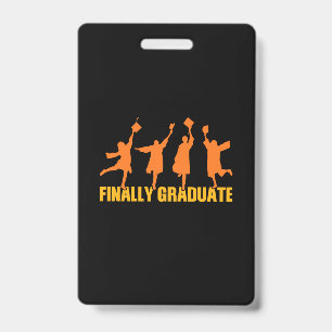 Graduation Gift Finally Graduate ID Badge