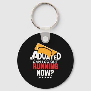 Graduation Gift Graduated Can I Go Out Running Now Key Ring