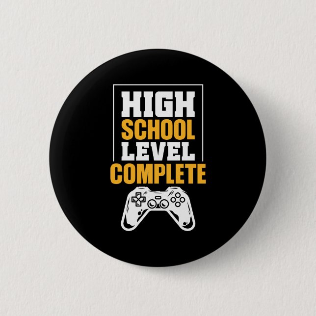 Graduation Gift | High School Level Complete 6 Cm Round Badge (Front)