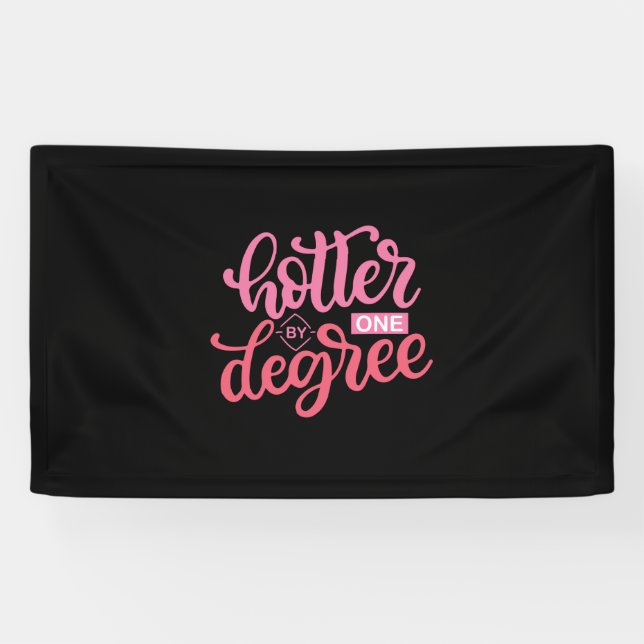 Graduation Gift | Hotter By One Degree Banner (Horizontal)