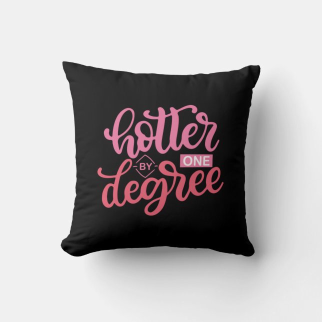 Graduation Gift | Hotter By One Degree Cushion (Front)