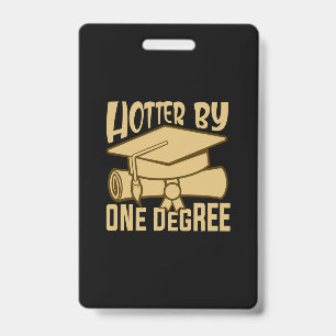Graduation Gift Hotter By One Degree ID Badge