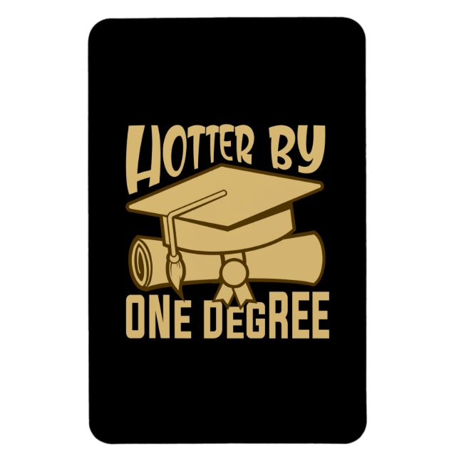 Graduation Gift | Hotter By One Degree Magnet (Vertical)