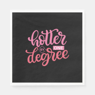 Graduation Gift Hotter By One Degree Napkin