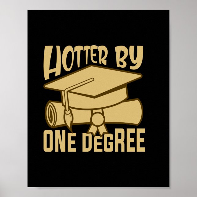 Graduation Gift | Hotter By One Degree Poster (Front)