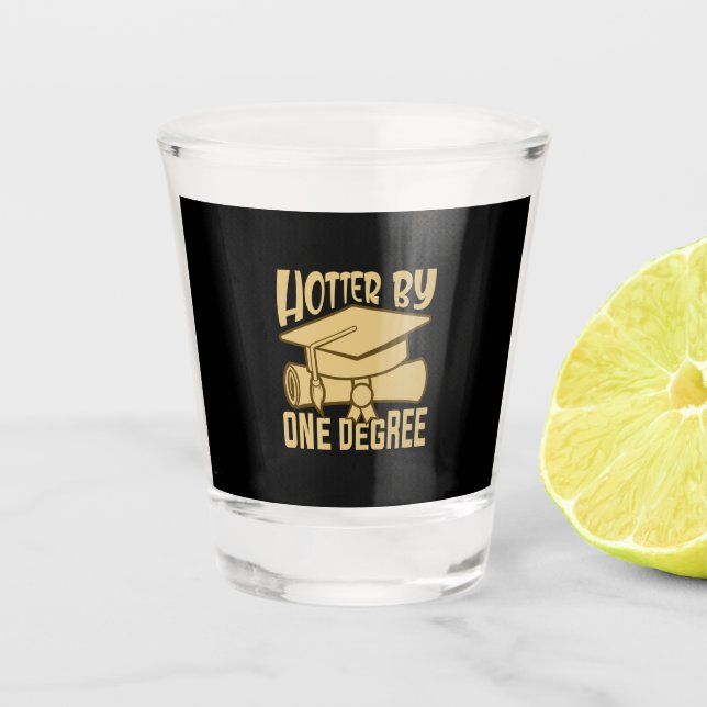 Graduation Gift | Hotter By One Degree Shot Glass (Front)
