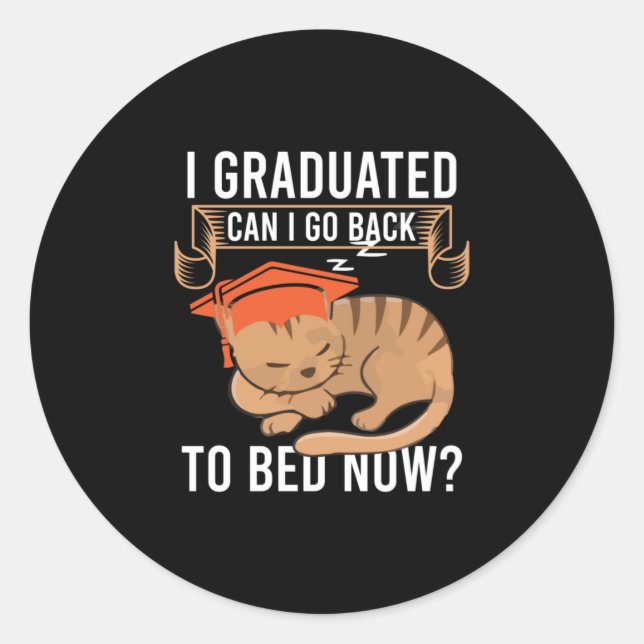 Graduation Gift | I Graduated Can I Go Back Classic Round Sticker (Front)